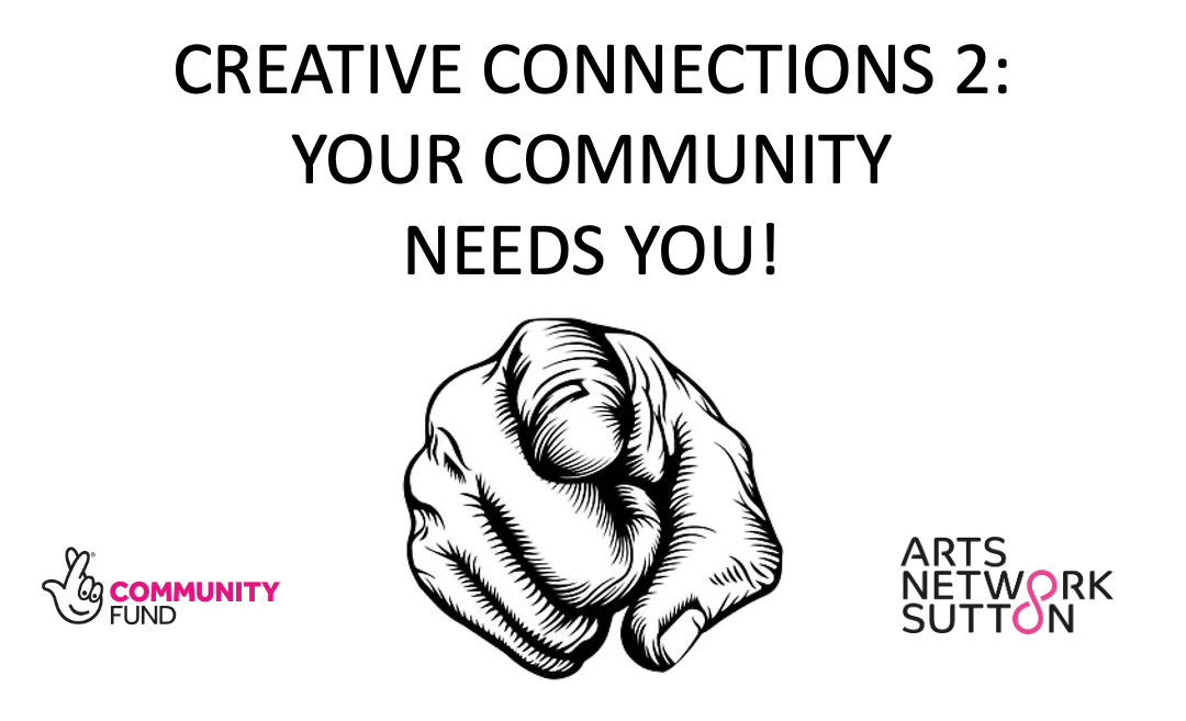Creative Connections 2: Your Community Needs You!