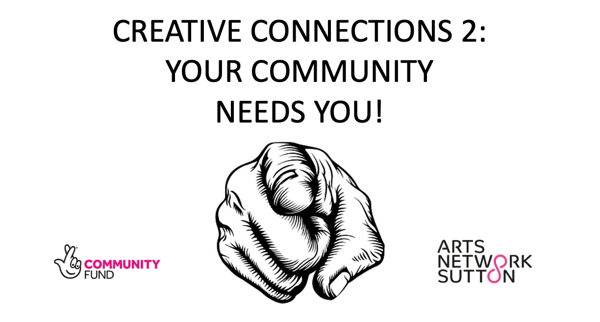 Creative Connections 2: Your Community Needs You!